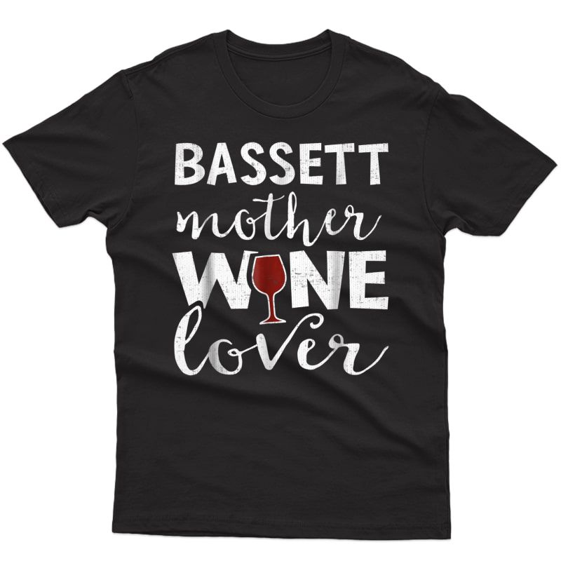 Bassett Hound T-shirt Wine Gift For Mama Grandma Aunt