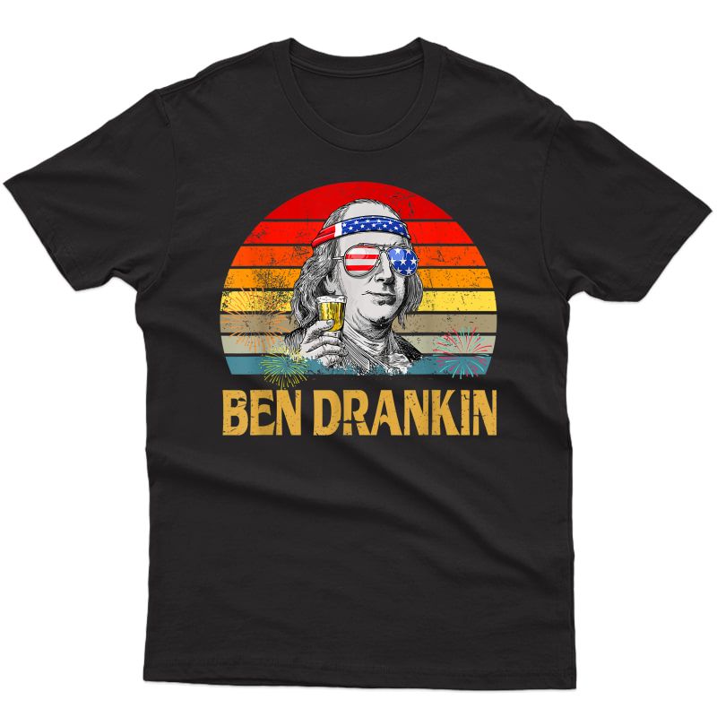 Ben Drankin 4th Of July Funny Vintage Distress Beer Shirt