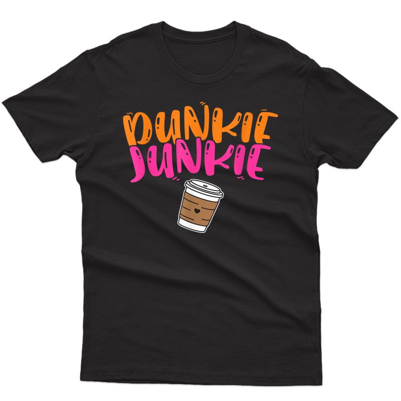 Dunkie Junkie - Funny Coffee Sayings Gift T-shirt