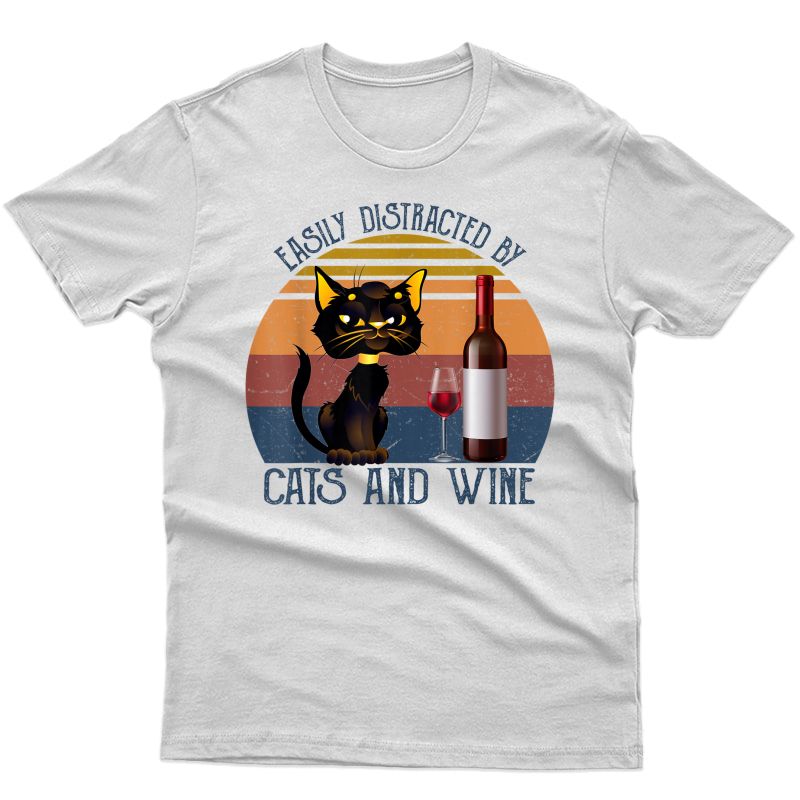 Easily Distracted By Cats And Wine Funny Kitten Cat Lover T-shirt