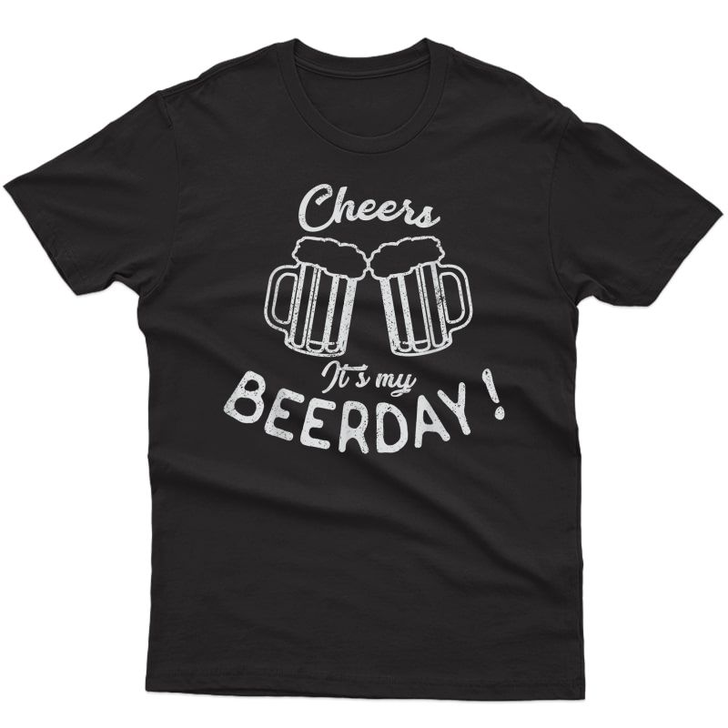 Funny Drinking T-shirt Cheers It's My Beer Day Birthday Tee