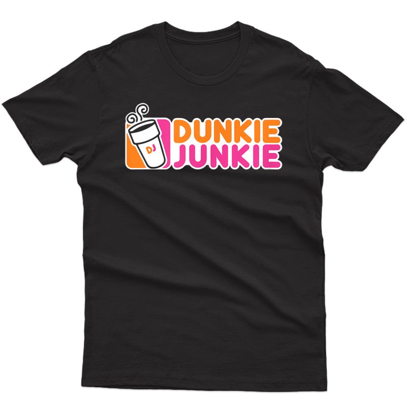 Funny Dunkie Junkie Coffee Love Funny Coffee Saying T-shirt