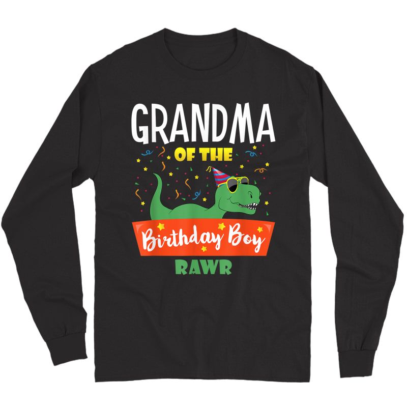 Grandma Of The Birthday Boy Shirt Dinosaur Raptor T T-shirt Long Sleeve T-shirt