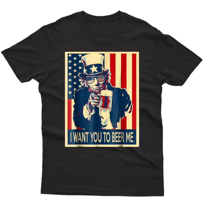 I Want You To Beer Me Shirt Beer Helmet Independence Day